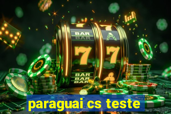 paraguai cs teste